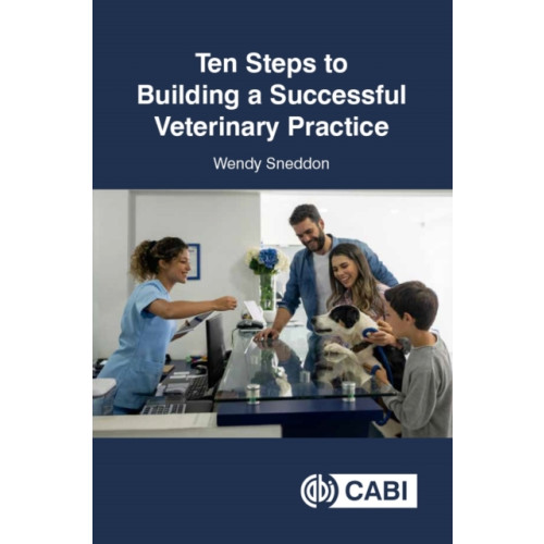CABI Publishing Ten Steps to Building a Successful Veterinary Practice (häftad, eng)