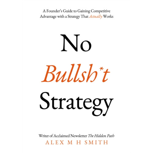 Troubador Publishing No Bullsh*t Strategy (häftad, eng)