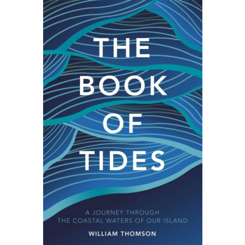 Quercus Publishing The Book of Tides (inbunden, eng)