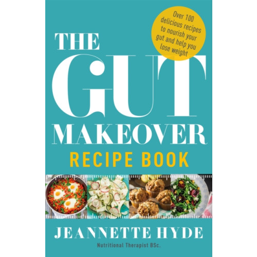 Quercus Publishing The Gut Makeover Recipe Book (häftad, eng)