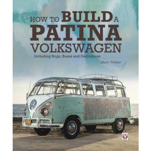 David & Charles How to Build a Patina Volkswagen (inbunden, eng)
