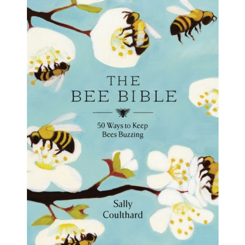 Bloomsbury Publishing PLC The Bee Bible (inbunden, eng)
