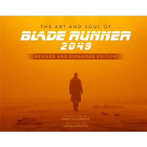 Titan Books Ltd The Art and Soul of Blade Runner 2049 - Revised and Expanded Edition (inbunden, eng)