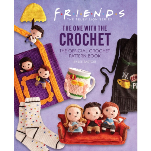 Titan Books Ltd Friends: The One With The Crochet: The Official Friends Crochet Pattern Book (inbunden, eng)