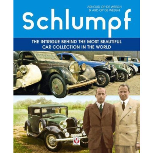 David & Charles Schlumpf – The intrigue behind the most beautiful car collection in the world (häftad, eng)