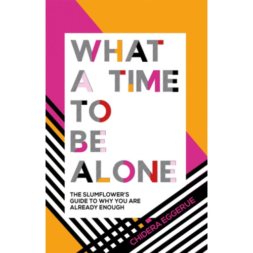 Quadrille Publishing Ltd What a Time to be Alone (inbunden, eng)