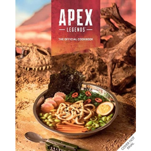 Titan Books Ltd Apex Legends: The Official Cookbook (inbunden, eng)