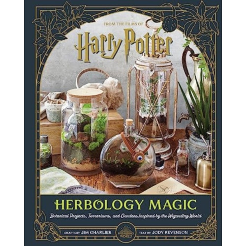 Titan Books Ltd Harry Potter: Herbology Magic: Botanical Projects, Terrariums, and Gardens Inspired by the Wizarding World (inbunden, eng)