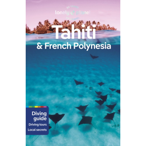 Lonely Planet Global Limited Lonely Planet Tahiti & French Polynesia (häftad, eng)