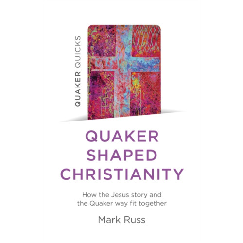 Collective Ink Quaker Quicks - Quaker Shaped Christianity (häftad, eng)