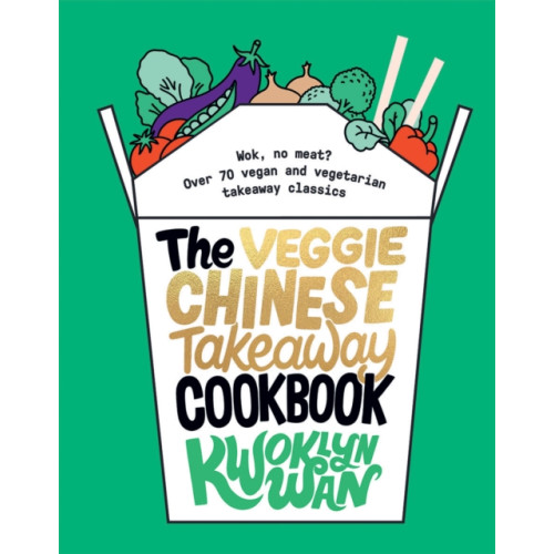 Quadrille Publishing Ltd The Veggie Chinese Takeaway Cookbook (inbunden, eng)