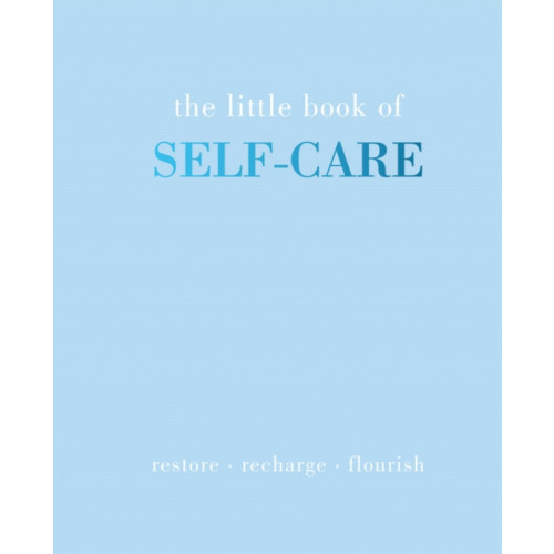 Quadrille Publishing Ltd The Little Book of Self-Care (inbunden, eng)