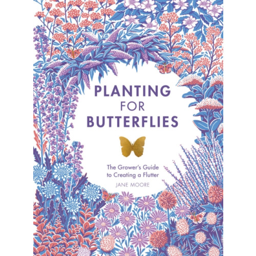 Quadrille Publishing Ltd Planting for Butterflies (inbunden, eng)