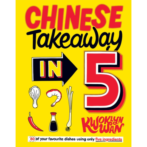 Quadrille Publishing Ltd Chinese Takeaway in 5 (inbunden, eng)