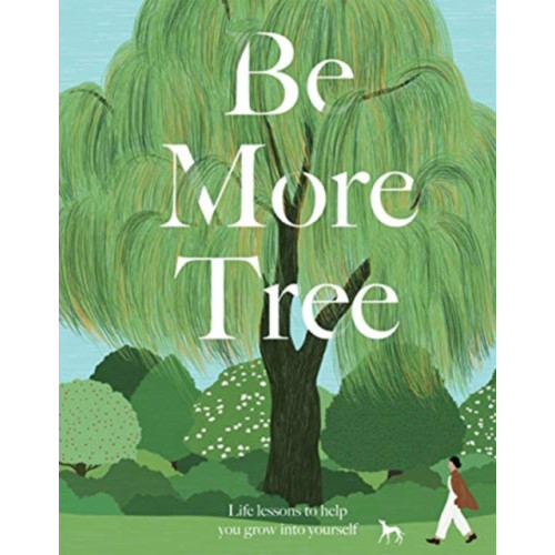 Quadrille Publishing Ltd Be More Tree (inbunden, eng)