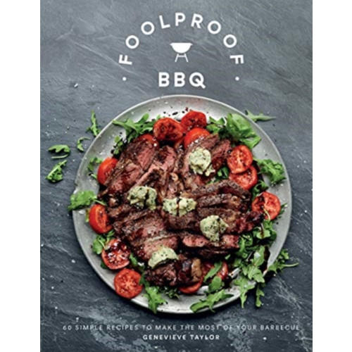 Quadrille Publishing Ltd Foolproof BBQ (inbunden, eng)