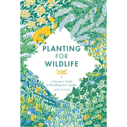 Quadrille Publishing Ltd Planting for Wildlife (inbunden, eng)