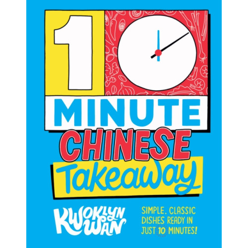 Quadrille Publishing Ltd 10-Minute Chinese Takeaway (inbunden, eng)