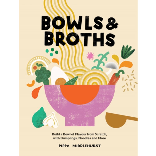 Quadrille Publishing Ltd Bowls & Broths (inbunden, eng)