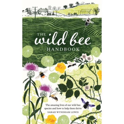 Quadrille Publishing Ltd The Wild Bee Handbook (inbunden, eng)