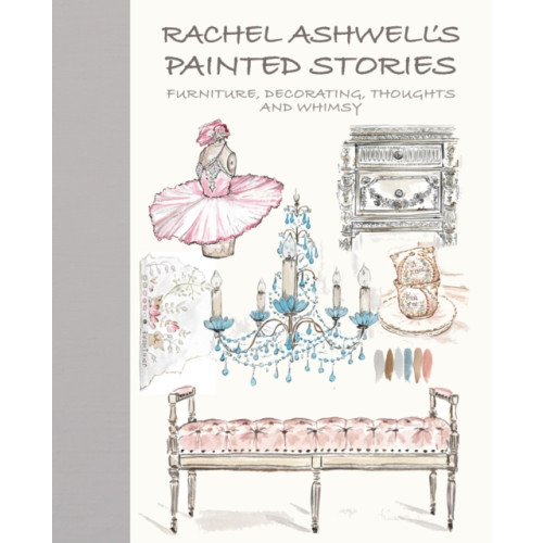 Ryland, Peters & Small Ltd Rachel Ashwell's Painted Stories (inbunden, eng)