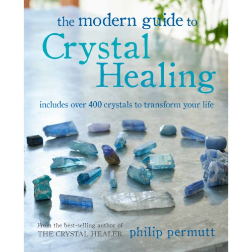 Ryland, Peters & Small Ltd The Modern Guide to Crystal Healing (häftad, eng)