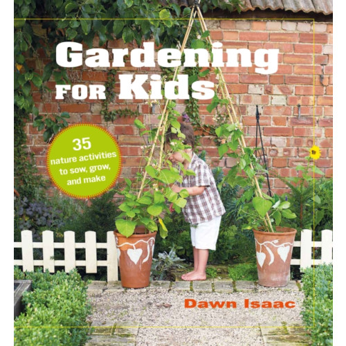 CICO Books Gardening for Kids (inbunden, eng)