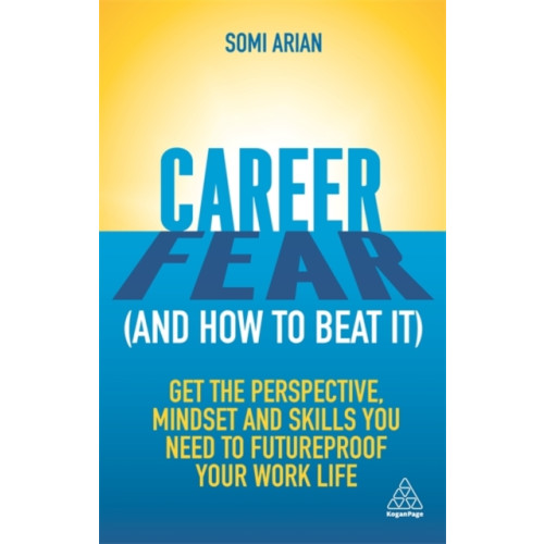 Kogan Page Ltd Career Fear (and how to beat it) (häftad, eng)