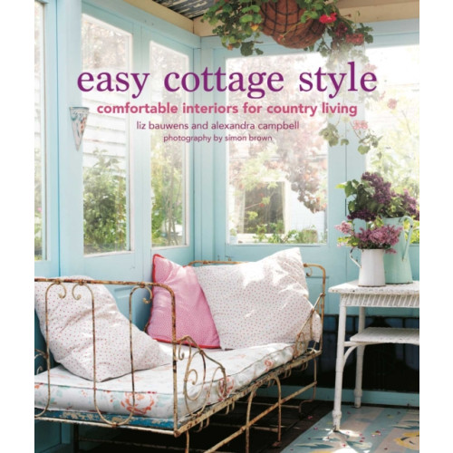 Ryland, Peters & Small Ltd Easy Cottage Style (inbunden, eng)