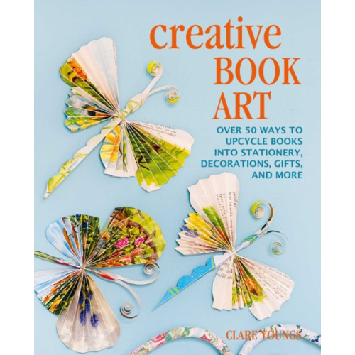 Ryland, Peters & Small Ltd Creative Book Art (inbunden, eng)