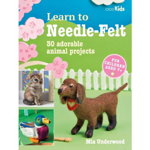 CICO Books Learn to Needle-Felt (häftad, eng)