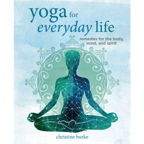 Ryland, Peters & Small Ltd Yoga for Everyday Life (inbunden, eng)