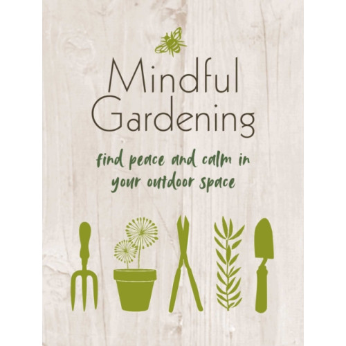 Ryland, Peters & Small Ltd Mindful Gardening (inbunden, eng)