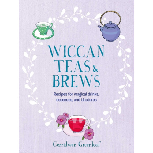 Ryland, Peters & Small Ltd Wiccan Teas & Brews (inbunden, eng)