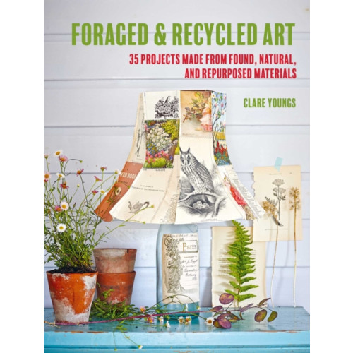 Ryland, Peters & Small Ltd Foraged and Recycled Art (häftad, eng)