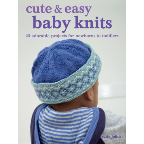 Ryland, Peters & Small Ltd Cute & Easy Baby Knits (häftad, eng)