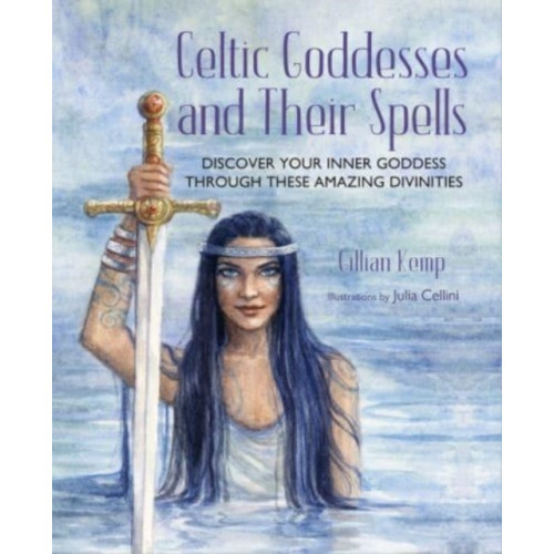 Ryland, Peters & Small Ltd Celtic Goddesses and Their Spells (inbunden, eng)