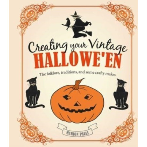 Ryland, Peters & Small Ltd Creating Your Vintage Hallowe'en (inbunden, eng)