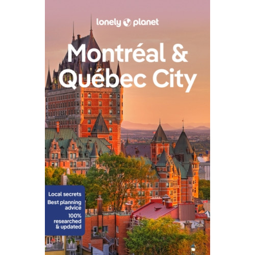 Lonely Planet Global Limited Lonely Planet Montreal & Quebec City (häftad, eng)