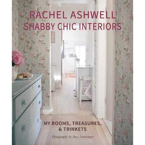 Ryland, Peters & Small Ltd Rachel Ashwell Shabby Chic Interiors (inbunden, eng)