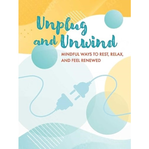 Ryland, Peters & Small Ltd Unplug and Unwind (inbunden, eng)