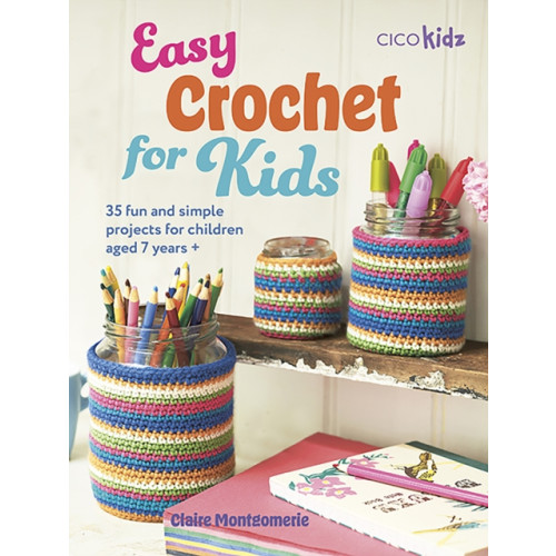 CICO Books Easy Crochet for Kids (häftad, eng)