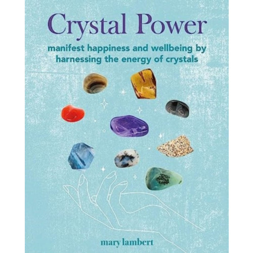 Ryland, Peters & Small Ltd Crystal Power (häftad, eng)