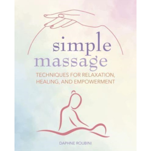 Ryland, Peters & Small Ltd Simple Massage (häftad, eng)