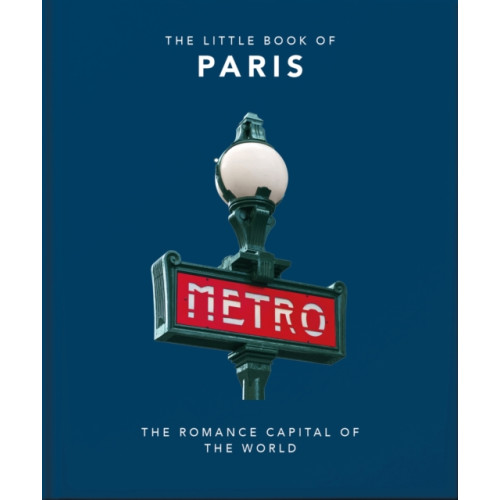 Headline Publishing Group The Little Book of Paris (inbunden, eng)