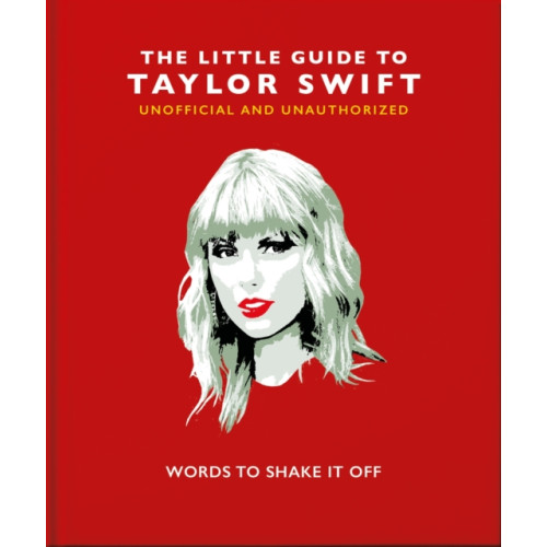 Headline Publishing Group The Little Guide to Taylor Swift (inbunden, eng)