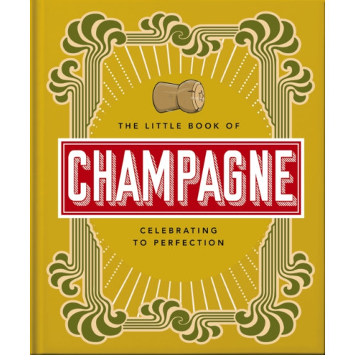 Headline Publishing Group The Little Book of Champagne (inbunden, eng)