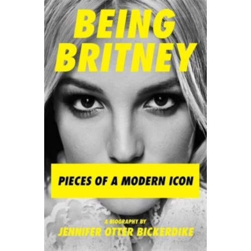 Bonnier Books Ltd Being Britney (inbunden, eng)