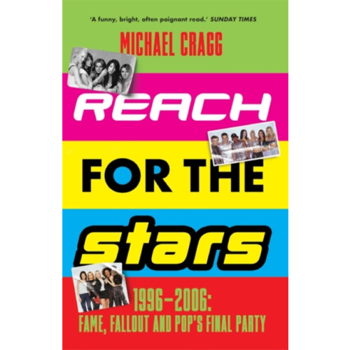 Bonnier Books Ltd Reach for the Stars: 1996–2006: Fame, Fallout and Pop’s Final Party (häftad, eng)