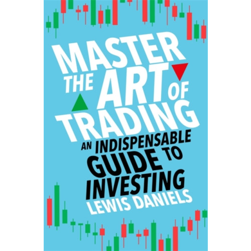 Bonnier Books Ltd Master The Art of Trading (häftad, eng)